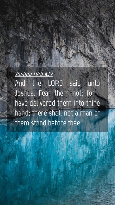 Picture 04 - Joshua 10:8 KJV Mobile Phone Wallpaper - And the LORD said unto Joshua, Fear them not: for - Mobile Bible Verse Wallpaper