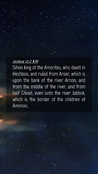 Picture 04 - Joshua 12:2 KJV Mobile Phone Wallpaper - Sihon king of the Amorites, who dwelt in Heshbon, - Mobile Bible Verse Wallpaper