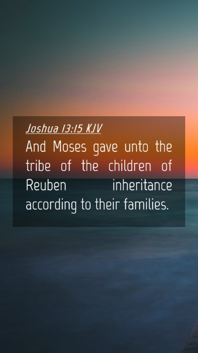 Picture 04 - Joshua 13:15 KJV Mobile Phone Wallpaper - And Moses gave unto the tribe of the children of - Mobile Bible Verse Wallpaper