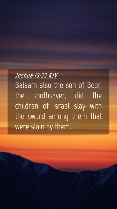 Picture 04 - Joshua 13:22 KJV Mobile Phone Wallpaper - Balaam also the son of Beor, the soothsayer, did - Mobile Bible Verse Wallpaper