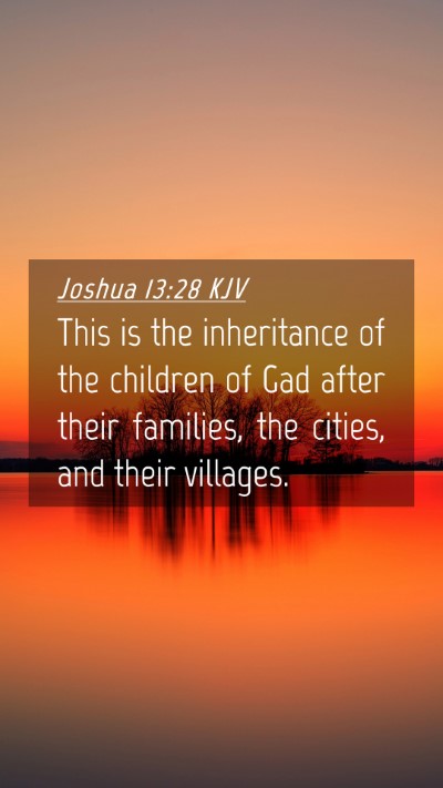 Picture 04 - Joshua 13:28 KJV Mobile Phone Wallpaper - This is the inheritance of the children of Gad - Mobile Bible Verse Wallpaper