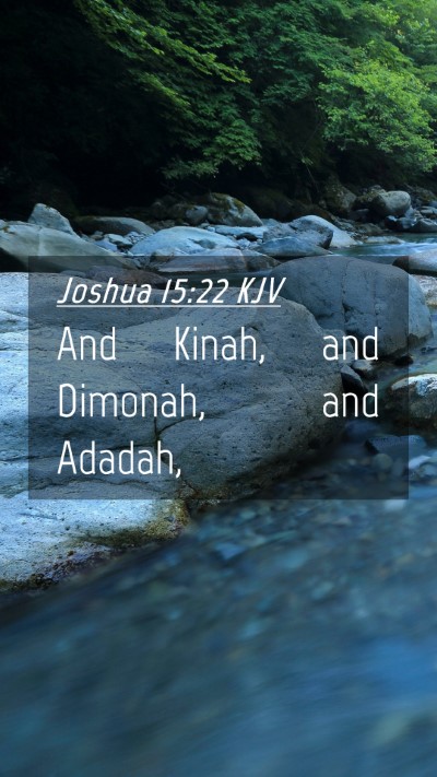 Picture 04 - Joshua 15:22 KJV Mobile Phone Wallpaper - And Kinah, and Dimonah, and - Mobile Bible Verse Wallpaper
