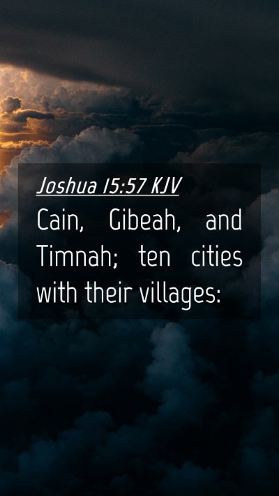 Picture 04 - Joshua 15:57 KJV Mobile Phone Wallpaper - Cain, Gibeah, and Timnah; ten cities with their - Mobile Bible Verse Wallpaper