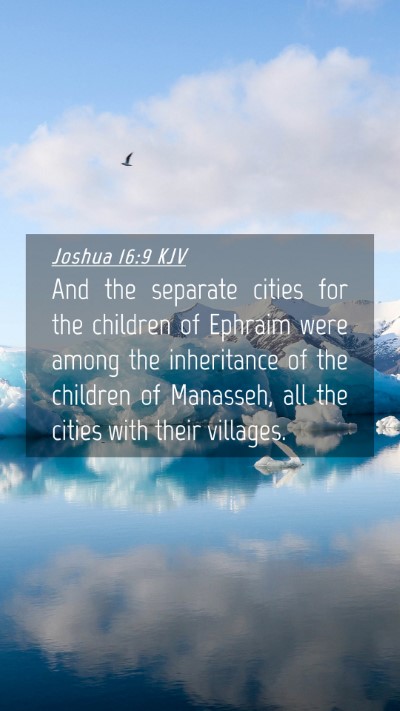 Picture 04 - Joshua 16:9 KJV Mobile Phone Wallpaper - And the separate cities for the children of - Mobile Bible Verse Wallpaper