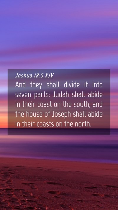 Picture 04 - Joshua 18:5 KJV Mobile Phone Wallpaper - And they shall divide it into seven parts: Judah - Mobile Bible Verse Wallpaper