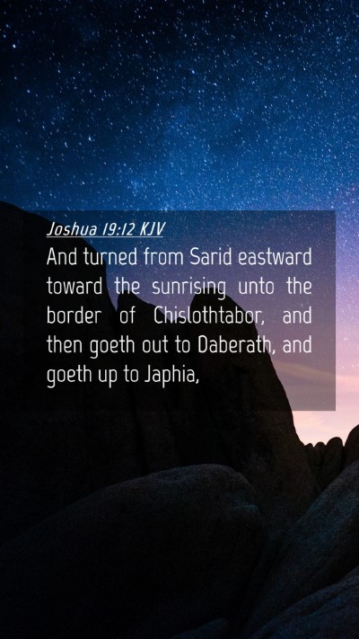 Picture 04 - Joshua 19:12 KJV Mobile Phone Wallpaper - And turned from Sarid eastward toward the - Mobile Bible Verse Wallpaper