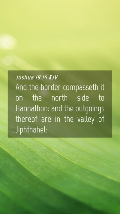 Picture 04 - Joshua 19:14 KJV Mobile Phone Wallpaper - And the border compasseth it on the north side to - Mobile Bible Verse Wallpaper