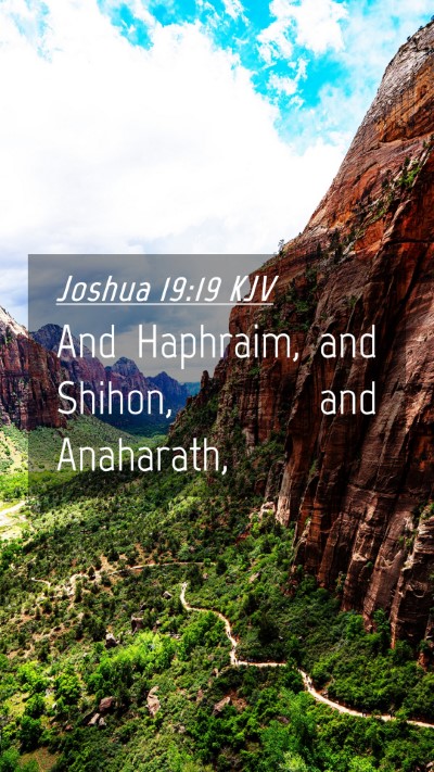Picture 04 - Joshua 19:19 KJV Mobile Phone Wallpaper - And Haphraim, and Shihon, and - Mobile Bible Verse Wallpaper