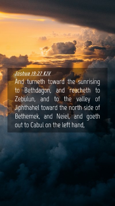 Picture 04 - Joshua 19:27 KJV Mobile Phone Wallpaper - And turneth toward the sunrising to Bethdagon, - Mobile Bible Verse Wallpaper