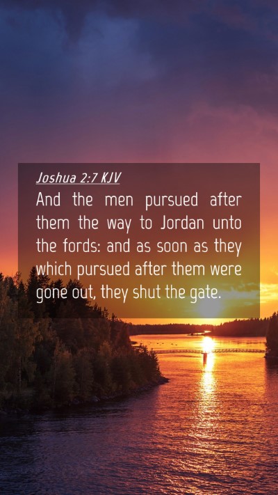 Picture 04 - Joshua 2:7 KJV Mobile Phone Wallpaper - And the men pursued after them the way to Jordan - Mobile Bible Verse Wallpaper