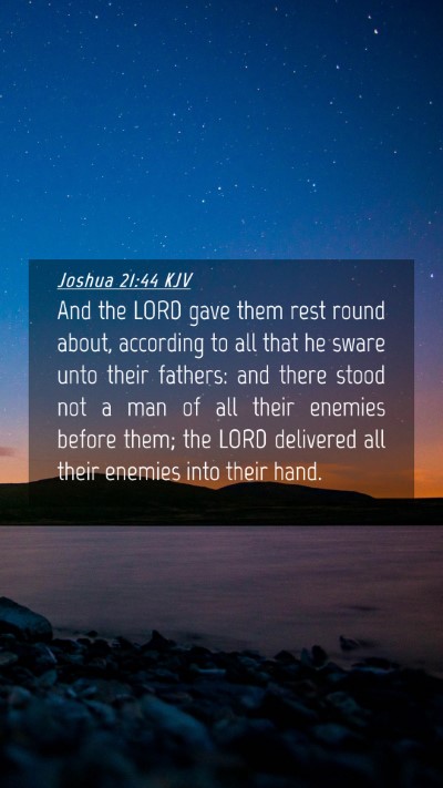 Picture 04 - Joshua 21:44 KJV Mobile Phone Wallpaper - And the LORD gave them rest round about, - Mobile Bible Verse Wallpaper