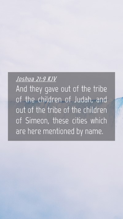 Picture 04 - Joshua 21:9 KJV Mobile Phone Wallpaper - And they gave out of the tribe of the children of - Mobile Bible Verse Wallpaper