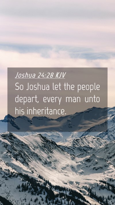 Picture 04 - Joshua 24:28 KJV Mobile Phone Wallpaper - So Joshua let the people depart, every man unto - Mobile Bible Verse Wallpaper