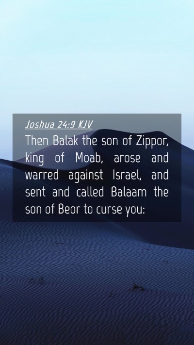 Picture 04 - Joshua 24:9 KJV Mobile Phone Wallpaper - Then Balak the son of Zippor, king of Moab, arose - Mobile Bible Verse Wallpaper