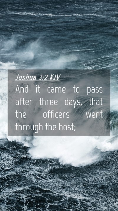 Picture 04 - Joshua 3:2 KJV Mobile Phone Wallpaper - And it came to pass after three days, that the - Mobile Bible Verse Wallpaper