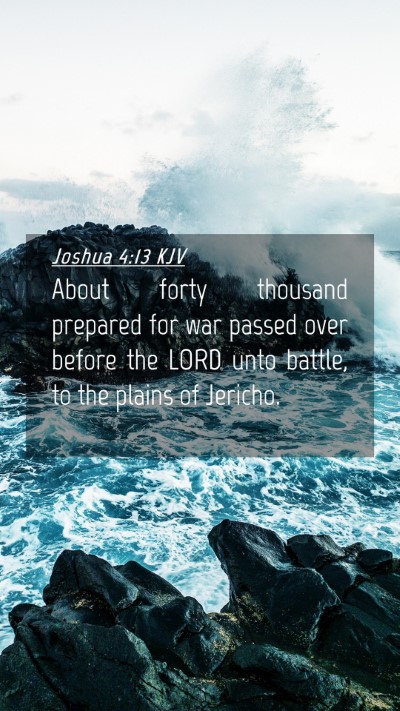 Picture 04 - Joshua 4:13 KJV Mobile Phone Wallpaper - About forty thousand prepared for war passed over - Mobile Bible Verse Wallpaper