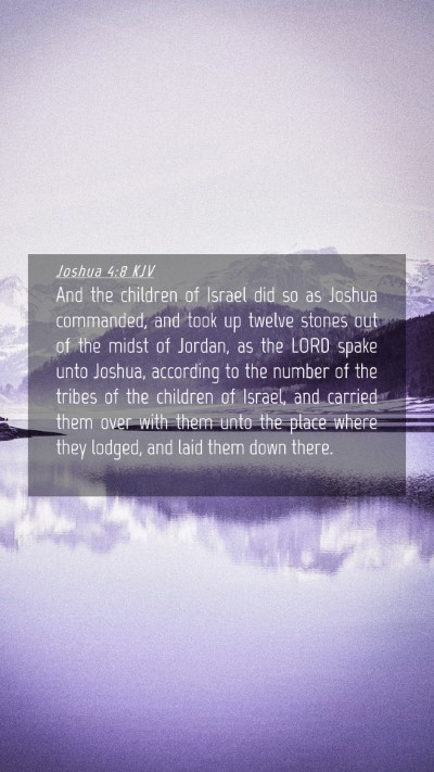Picture 04 - Joshua 4:8 KJV Mobile Phone Wallpaper - And the children of Israel did so as Joshua - Mobile Bible Verse Wallpaper