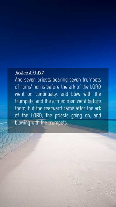 Picture 04 - Joshua 6:13 KJV Mobile Phone Wallpaper - And seven priests bearing seven trumpets of rams' - Mobile Bible Verse Wallpaper