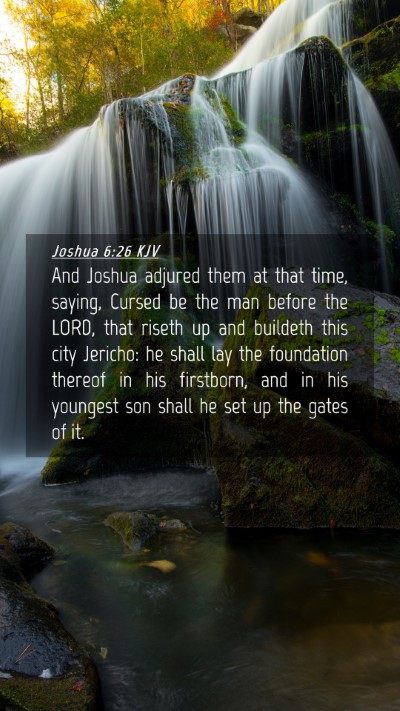 Picture 04 - Joshua 6:26 KJV Mobile Phone Wallpaper - And Joshua adjured them at that time, saying, - Mobile Bible Verse Wallpaper