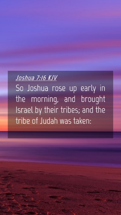 Picture 04 - Joshua 7:16 KJV Mobile Phone Wallpaper - So Joshua rose up early in the morning, and - Mobile Bible Verse Wallpaper