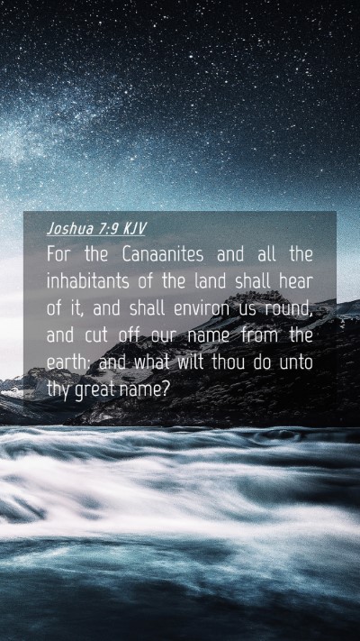 Picture 04 - Joshua 7:9 KJV Mobile Phone Wallpaper - For the Canaanites and all the inhabitants of the - Mobile Bible Verse Wallpaper