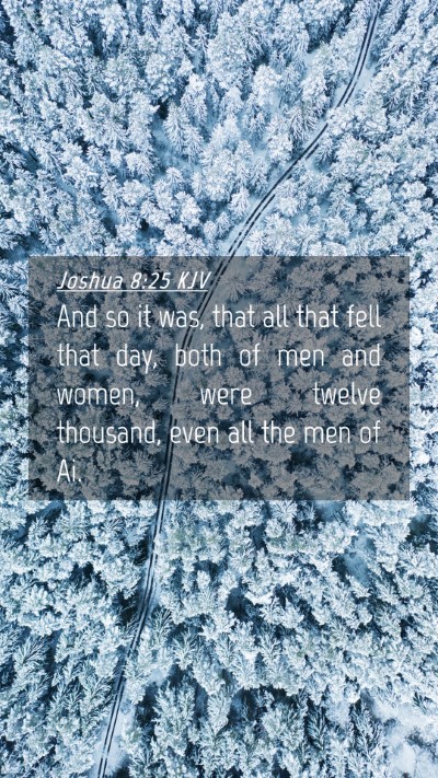 Picture 04 - Joshua 8:25 KJV Mobile Phone Wallpaper - And so it was, that all that fell that day, both - Mobile Bible Verse Wallpaper