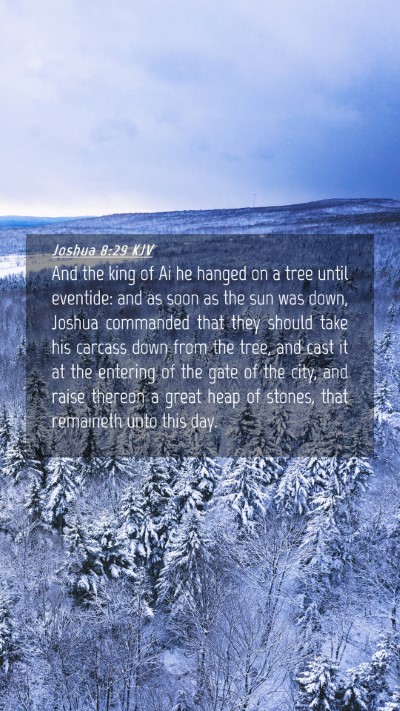 Picture 04 - Joshua 8:29 KJV Mobile Phone Wallpaper - And the king of Ai he hanged on a tree until - Mobile Bible Verse Wallpaper