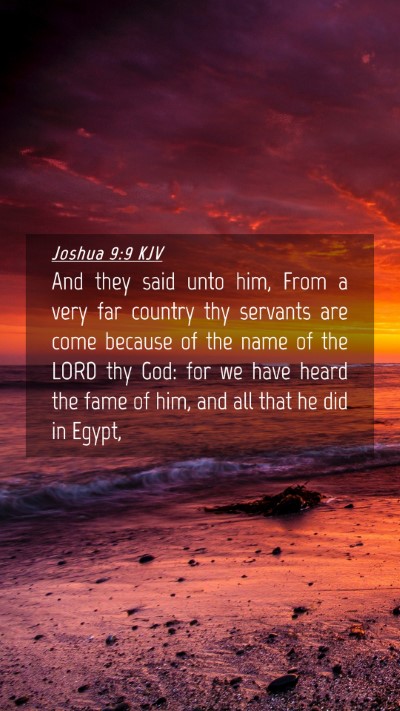 Picture 04 - Joshua 9:9 KJV Mobile Phone Wallpaper - And they said unto him, From a very far country - Mobile Bible Verse Wallpaper