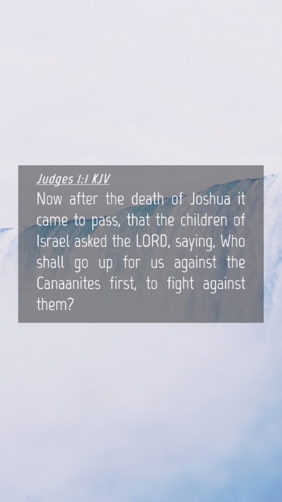 Picture 04 - Judges 1:1 KJV Mobile Phone Wallpaper - Now after the death of Joshua it came to pass, - Mobile Bible Verse Wallpaper