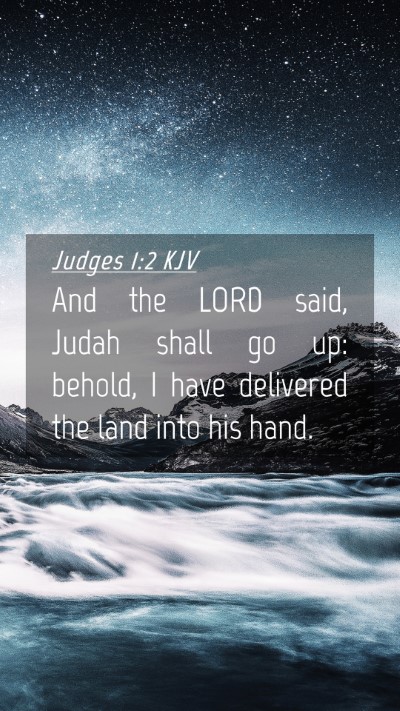 Picture 04 - Judges 1:2 KJV Mobile Phone Wallpaper - And the LORD said, Judah shall go up: behold, I - Mobile Bible Verse Wallpaper