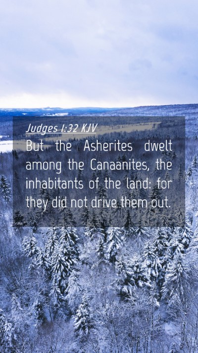 Picture 04 - Judges 1:32 KJV Mobile Phone Wallpaper - But the Asherites dwelt among the Canaanites, the - Mobile Bible Verse Wallpaper