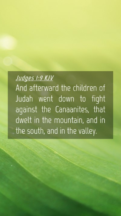 Picture 04 - Judges 1:9 KJV Mobile Phone Wallpaper - And afterward the children of Judah went down to - Mobile Bible Verse Wallpaper