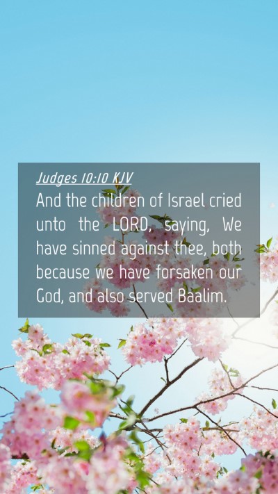 Picture 04 - Judges 10:10 KJV Mobile Phone Wallpaper - And the children of Israel cried unto the LORD, - Mobile Bible Verse Wallpaper
