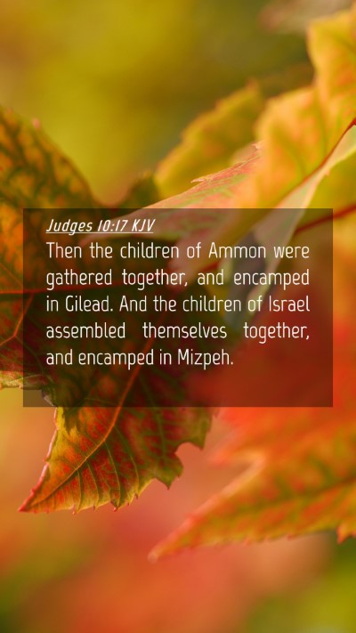 Picture 04 - Judges 10:17 KJV Mobile Phone Wallpaper - Then the children of Ammon were gathered - Mobile Bible Verse Wallpaper