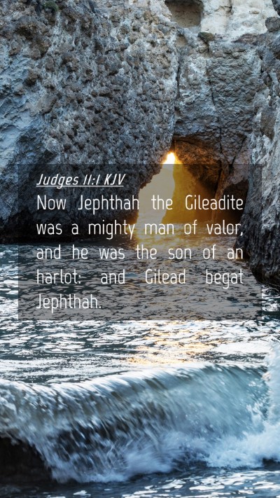 Picture 04 - Judges 11:1 KJV Mobile Phone Wallpaper - Now Jephthah the Gileadite was a mighty man of - Mobile Bible Verse Wallpaper
