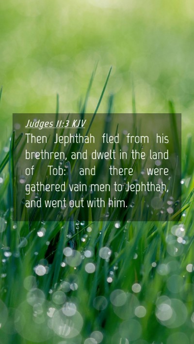 Picture 04 - Judges 11:3 KJV Mobile Phone Wallpaper - Then Jephthah fled from his brethren, and dwelt - Mobile Bible Verse Wallpaper