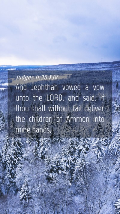 Picture 04 - Judges 11:30 KJV Mobile Phone Wallpaper - And Jephthah vowed a vow unto the LORD, and said, - Mobile Bible Verse Wallpaper