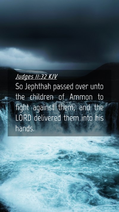 Picture 04 - Judges 11:32 KJV Mobile Phone Wallpaper - So Jephthah passed over unto the children of - Mobile Bible Verse Wallpaper