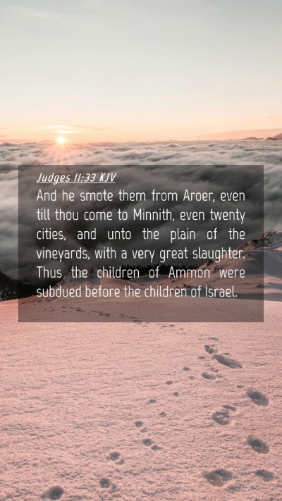 Picture 04 - Judges 11:33 KJV Mobile Phone Wallpaper - And he smote them from Aroer, even till thou come - Mobile Bible Verse Wallpaper