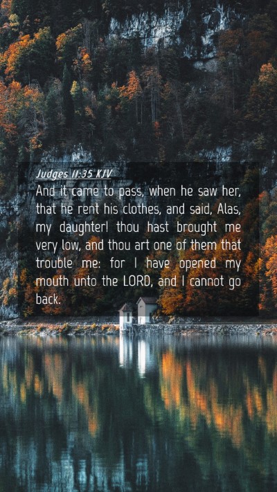Picture 04 - Judges 11:35 KJV Mobile Phone Wallpaper - And it came to pass, when he saw her, that he - Mobile Bible Verse Wallpaper