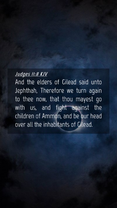 Picture 04 - Judges 11:8 KJV Mobile Phone Wallpaper - And the elders of Gilead said unto Jephthah, - Mobile Bible Verse Wallpaper