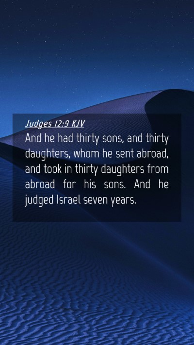 Picture 04 - Judges 12:9 KJV Mobile Phone Wallpaper - And he had thirty sons, and thirty daughters, - Mobile Bible Verse Wallpaper