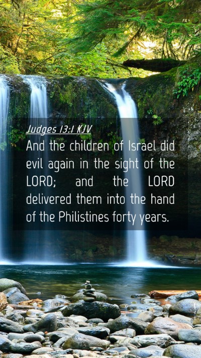 Picture 04 - Judges 13:1 KJV Mobile Phone Wallpaper - And the children of Israel did evil again in the - Mobile Bible Verse Wallpaper