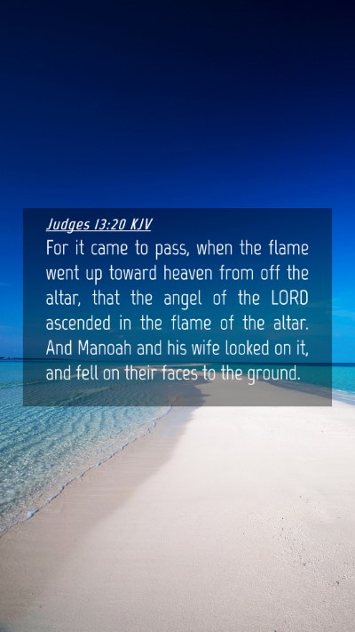 Picture 04 - Judges 13:20 KJV Mobile Phone Wallpaper - For it came to pass, when the flame went up - Mobile Bible Verse Wallpaper