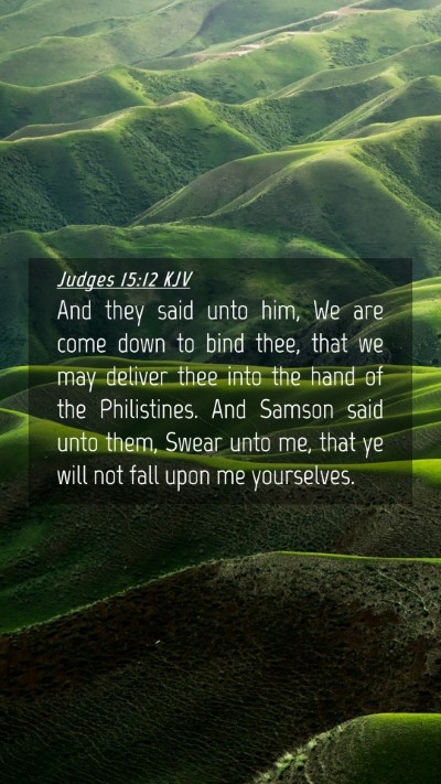 Picture 04 - Judges 15:12 KJV Mobile Phone Wallpaper - And they said unto him, We are come down to bind - Mobile Bible Verse Wallpaper
