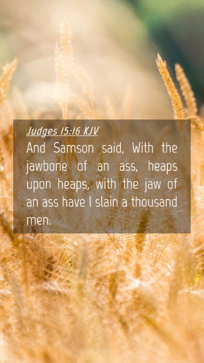 Picture 04 - Judges 15:16 KJV Mobile Phone Wallpaper - And Samson said, With the jawbone of an ass, - Mobile Bible Verse Wallpaper