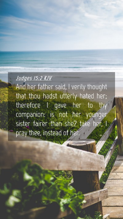 Picture 04 - Judges 15:2 KJV Mobile Phone Wallpaper - And her father said, I verily thought that thou - Mobile Bible Verse Wallpaper