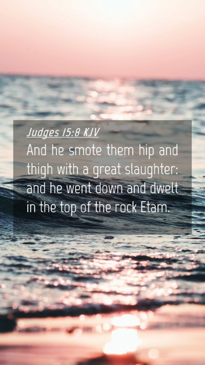 Picture 04 - Judges 15:8 KJV Mobile Phone Wallpaper - And he smote them hip and thigh with a great - Mobile Bible Verse Wallpaper