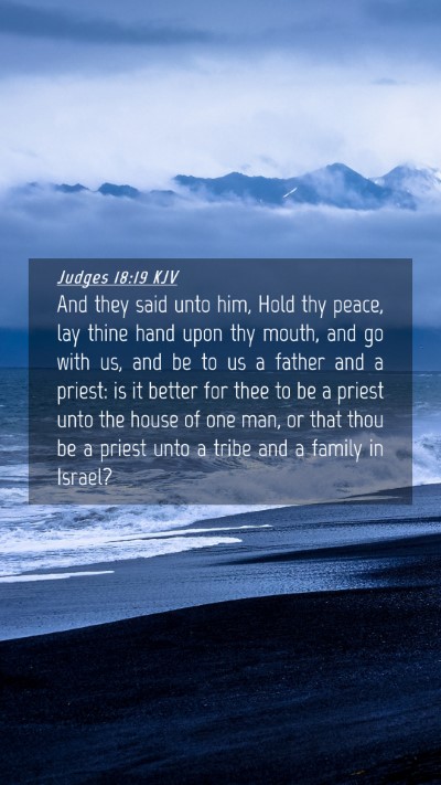 Picture 04 - Judges 18:19 KJV Mobile Phone Wallpaper - And they said unto him, Hold thy peace, lay thine - Mobile Bible Verse Wallpaper