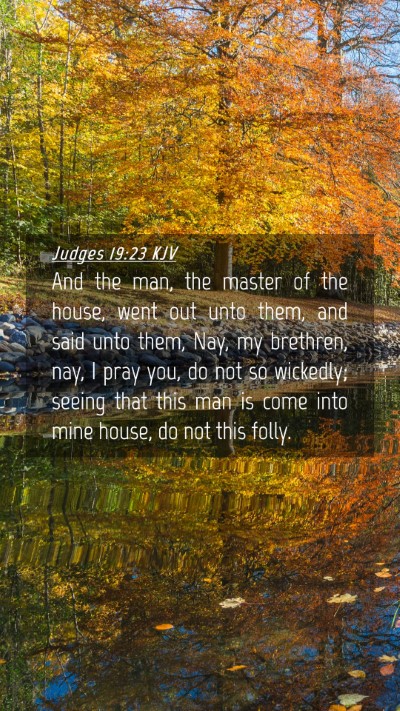 Picture 04 - Judges 19:23 KJV Mobile Phone Wallpaper - And the man, the master of the house, went out - Mobile Bible Verse Wallpaper